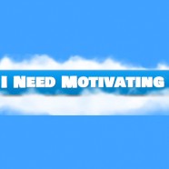 I Need Motivating